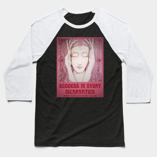 Goddess In Every Incarnation Baseball T-Shirt